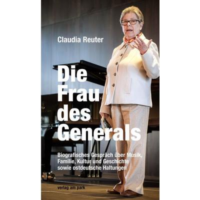 Die Frau des Generals, Taschenbuch von Claudia Reuter,Frank Schumann, Verlag am park, 978-3-89793-372-9