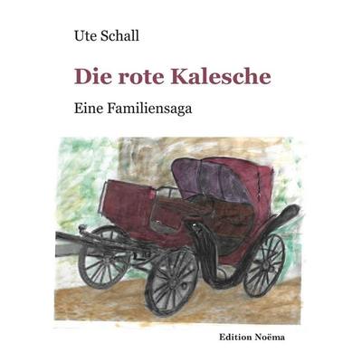 Die rote Kalesche, Taschenbuch von Ute Schall, Ibidem, 978-3-8382-1840-3