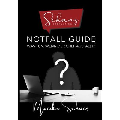 Notfall-Guide, Taschenbuch von Monika Schanz, BoD – Books on Demand, 978-3-696-39849-1