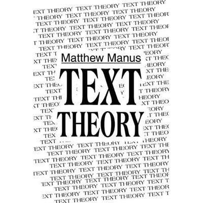 Text Theory, Taschenbuch von Matthew Manus, IUniverse, 978-0-595-32397-5