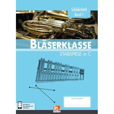 Leitfaden Bläserklasse. Schülerheft Band 1 - Stabspiele -