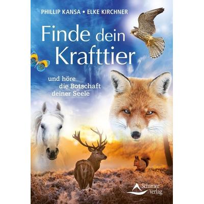 Finde dein Krafttier, Taschenbuch von Phillip Kansa,Elke Kirchner, Schirner, 978-3-8434-5168-0