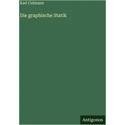 Die graphische Statik, Belletristik von Karl Culmann