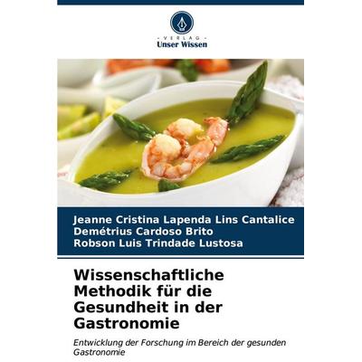Wissenschaftliche Methodik für die Gesundheit in der Gastronomie, Taschenbuch von Jeanne Cristina Lapenda Lins Cantalice,Demétrius Cardoso