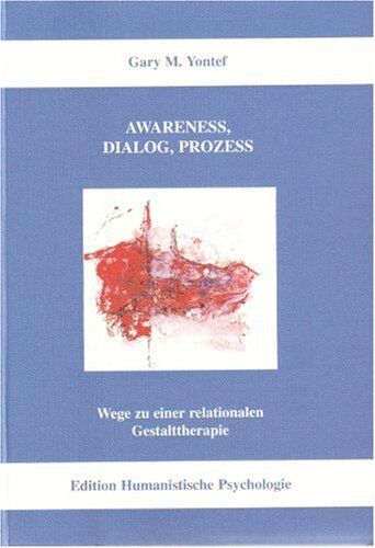 Yontef, Gary M. - Awareness, Dialog, Prozess: Wege zu einer relationalen Gestalttherapie - Preis vom 18.10.2026 15:28:09 h
