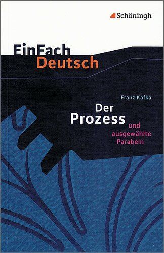 Franz Kafka - EinFach Deutsch Textausgaben: Franz Kafka: Der Prozess: und ausgewählte Parabeln. Gymnasiale Oberstufe: Klasse 11 - 13 - Preis vom 02.10.2026 23:42:20 h
