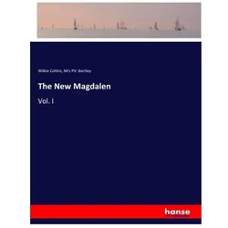 The New Magdalen, Belletristik von Mrs PV: Bartley, Wilkie Collins