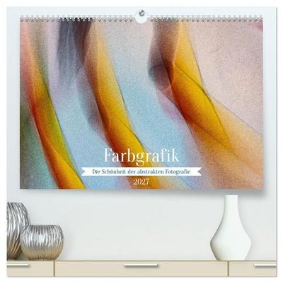 Farbgrafik - Die Schönheit der abstrakten Fotografie (hochwertiger Premium Wandkalender 2027 DIN A2 quer), Kunstdruck in Hochglanz