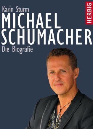 Karin Sturm - Michael Schumacher - Die Biografie - Preis vom 14.10.2026 23:07:16 h