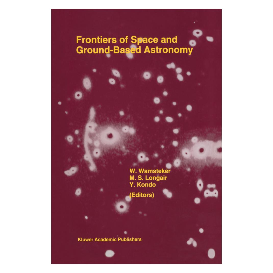 Springer Frontiers Of Space And Ground-Based Astronomy (Englisch, Softcover, Kondo, Malcolm, Malcolm S. Longair, S Longair, Willem Wamsteker, Y) (55533122)
