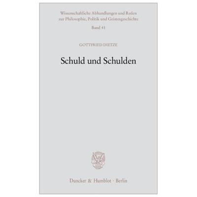 Schuld und Schulden., Taschenbuch von Gottfried Dietze, Duncker & Humblot, 978-3-428-12161-8