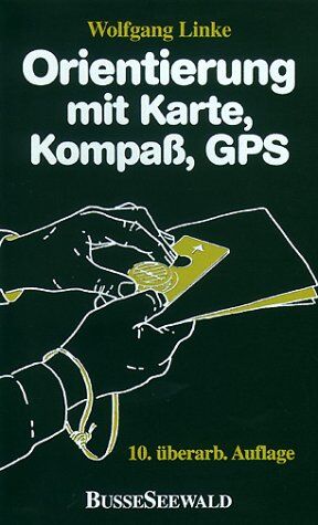 Wolfgang Linke - Orientierung mit Karte, Kompass, GPS. Grundwissen, Verfahren, Übungen - Preis vom 09.10.2026 07:28:09 h