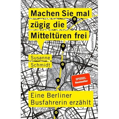 Machen Sie mal zügig die Mitteltüren frei, Taschenbuch von Susanne Schmidt, Hanserblau in Carl Hanser Verlag GmbH & Co. KG