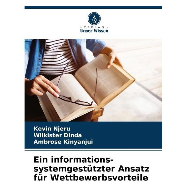 Bod Ein informations-systemgestützter Ansatz für Wettbewerbsvorteile (Deutsch, Ambrose Kinyanjui, Kevin Njeru, Wilkister Dinda, 2025) (57194908)