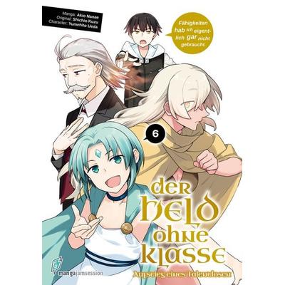 Der Held ohne Klasse 6, Taschenbuch von Nanae Akio,Kuzu Shichio,Ueda Yumehito, Manga Jam Session, 978-3-903427-34-1