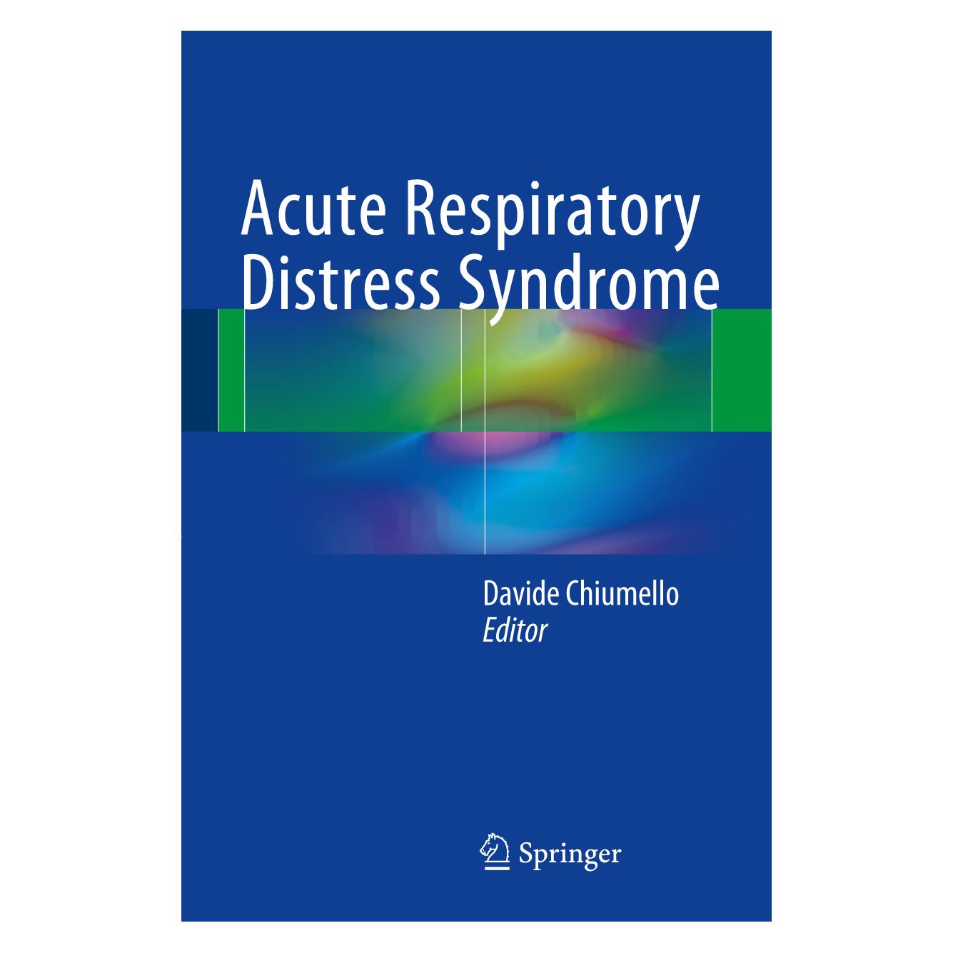 Springer Acute Respiratory Distress Syndrome (Englisch, Hardcover, Davide Chiumello) (9783319418506)