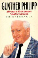 Gunther Philipp - Mir hat's fast immer Spaß gemacht. Erinnerungen. - Preis vom 15.10.2026 23:06:25 h
