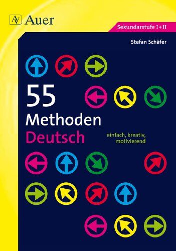 Stefan Schäfer - 55 Methoden Deutsch: Sekundarstufe I+II. einfach, kreativ, motivierend - Preis vom 15.10.2026 23:06:25 h
