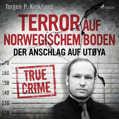 Terror auf norwegischem Boden: Der Anschlag auf Utøya - Torgeir P. Krokfjord, Audio, 9788726738117