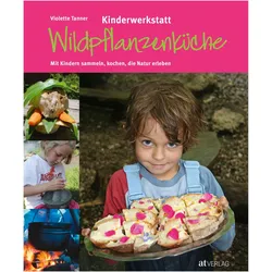 Kinderwerkstatt Wildpflanzenküche, Kinderbücher von Laetizia Giannini-Studer, Violette Tanner