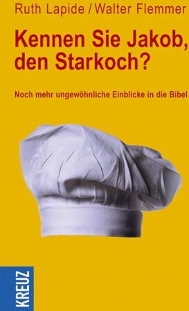 Walter Flemmer - Kennen Sie Jakob, den Starkoch?: Noch mehr ungewöhnliche Einblicke in die Bibel - Preis vom 09.10.2026 07:28:09 h