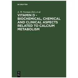 Vitamin D - Biochemical, Chemical and C, Fachbücher von A. W. Norman, D. v. Herrath, H. G. Grigoleit, J. W. Coburn, K. Schaefer, H. F. De Luca, D. Fraser