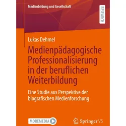 Medienpädagogische Professionalisierung in der beruflichen Weiterbildung, Fachbücher von Lukas Dehmel