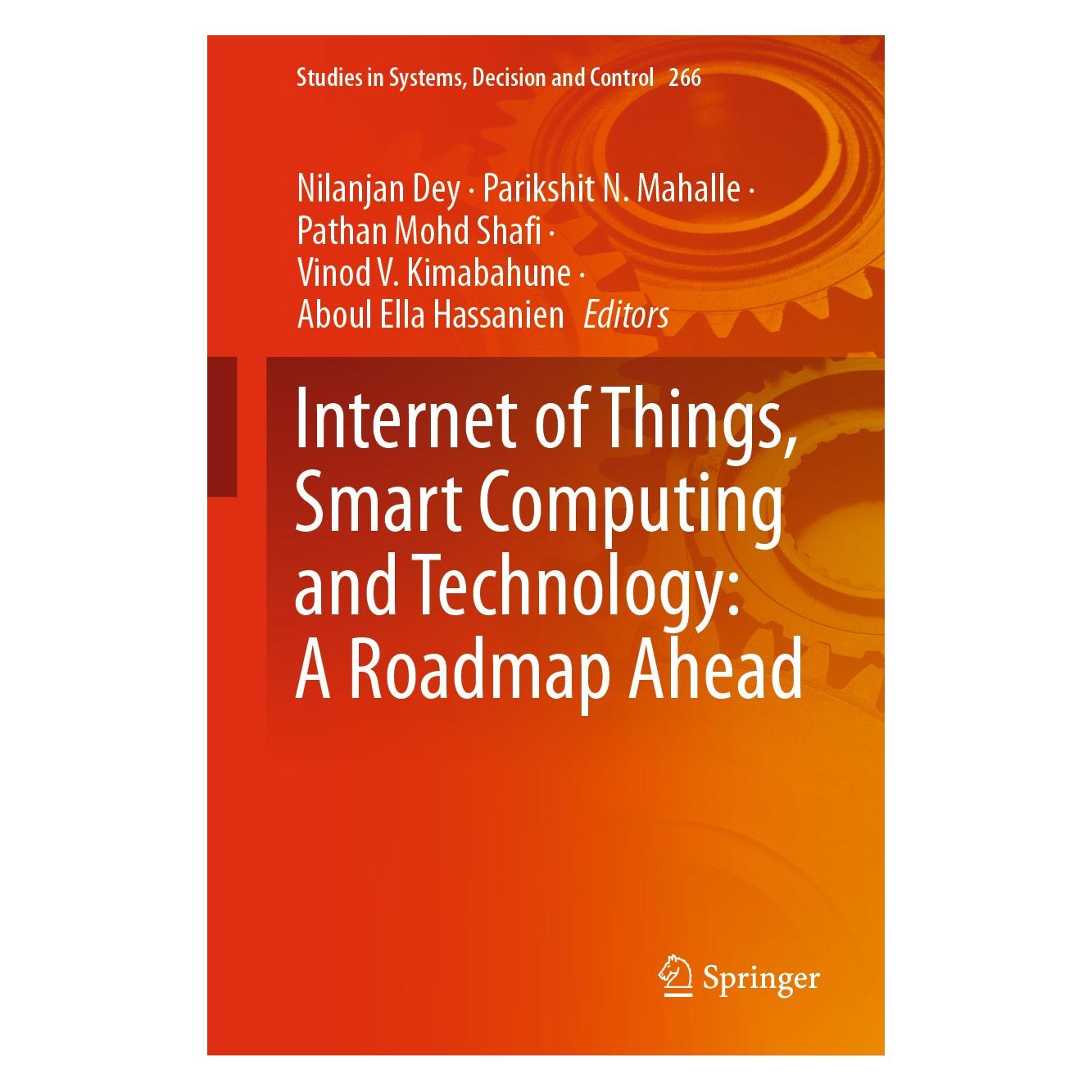 Springer Internet of Things, Smart Computing and Technology: A Roadmap Ahead (Englisch, Hardcover, Aboul Ella Hassanien, Nilanjan Dey, Parikshit N. Mahalle, Pathan Mohd Shafi, Vinod V. Kimabahune) (9783030390464)
