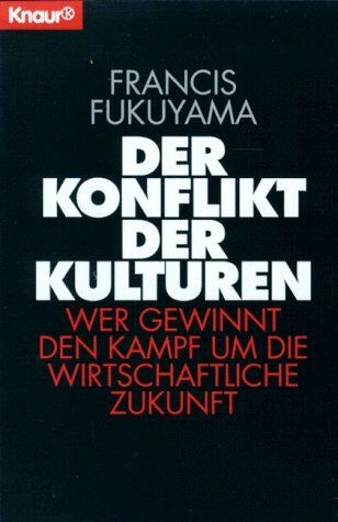 Francis Fukuyama - Der Konflikt der Kulturen. Wer gewinnt den Kampf um die wirtschaftliche Zukunft? - Preis vom 07.10.2026 11:45:10 h