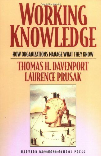 Davenport, Thomas H. - Working Knowledge: How to Use the Law to Create Value, Marshal Resources, and Manage Risk: How Organizations Manage What They Know - Preis vom 09.10.2026 07:28:09 h