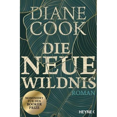 Die neue Wildnis, Taschenbuch von Diane Cook, Heyne, 978-3-453-32158-8