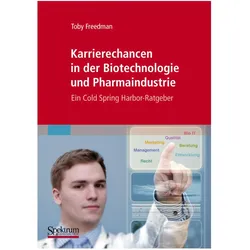 Karrierechancen in der Biotechnologie und Pharmaindustrie, Ratgeber von Toby Freedman