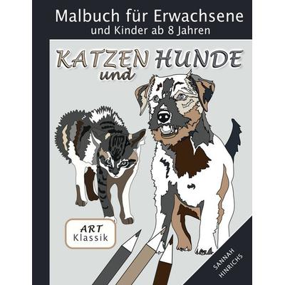 Klassik Art Malbuch für Erwachsene und Kinder ab 8 Jahren - Katzen und Hunde, Taschenbuch von Sannah Hinrichs, BoD – Books on Demand,