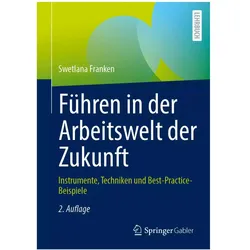 Führen in der Arbeitswelt der Zukunft, Fachbücher von Swetlana Franken