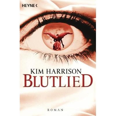 Blutlied, Taschenbuch von Kim Harrison, Heyne, 978-3-453-52472-9