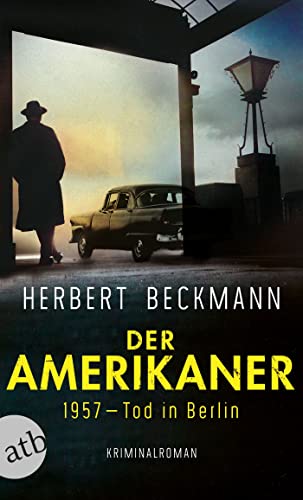 Herbert Beckmann - Der Amerikaner: 1957 – Tod in Berlin - Preis vom 09.10.2026 07:28:09 h