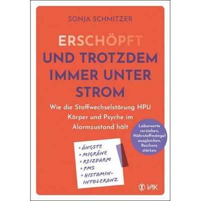 Erschöpft - und trotzdem immer unter Strom, Taschenbuch von Sonja Schmitzer, Vak, 978-3-86731-299-8