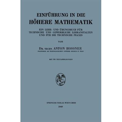 Einführung in die Höhere Mathematik, Taschenbuch von Anton Hossner, Springer Wien, 978-3-7091-3878-6