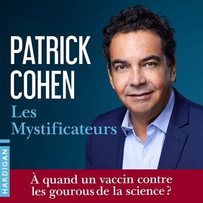 Les Mystificateurs - Patrick Cohen, Audio, 9782374348254
