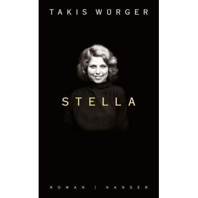Stella, Gebundene Ausgabe von Takis Würger, Carl Hanser