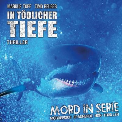 In tödlicher Tiefe - Markus Topf, Audio, 4260147779382