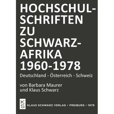 Hochschulschriften zu Schwarzafrika 1960-1978, Taschenbuch von Barbara Maurer,Klaus Schwarz, De Gruyter, 978-3-87997-067-4