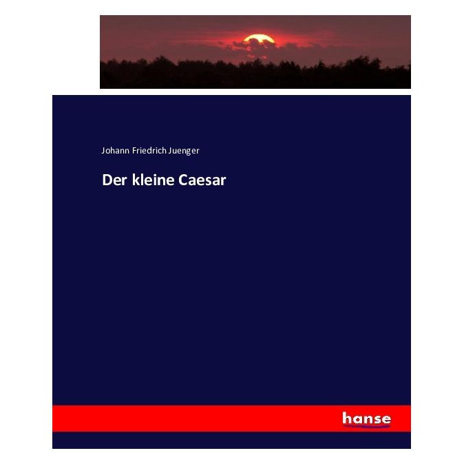Hansebooks Der kleine Caesar (Deutsch, Softcover, Johann Friedrich Juenger) (55873662)