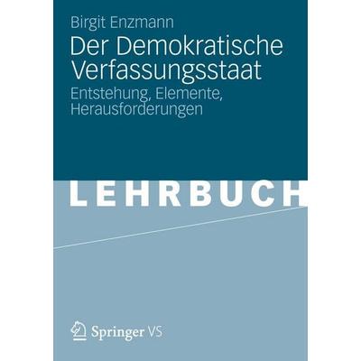 Der Demokratische Verfassungsstaat, Taschenbuch von Birgit Enzmann, VS Verlag für Sozialwissenschaften, 978-3-531-18026-7