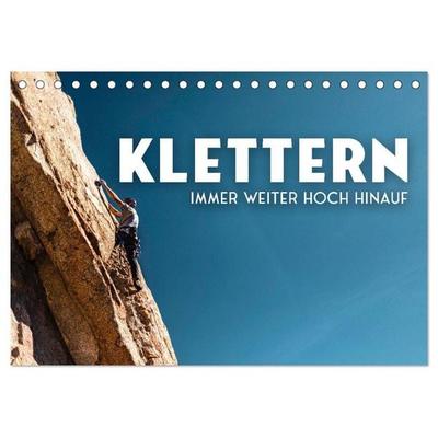 Klettern - Immer weiter hoch hinauf (Tischkalender 2026 DIN A5 quer), CALVENDO Monatskalender