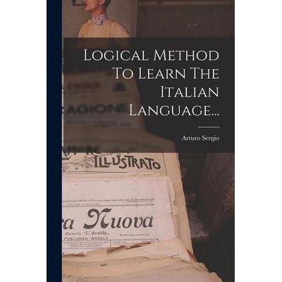 Logical Method To Learn The Italian Language..., Taschenbuch von Arturo Sergio, Creative Media Partners, LLC, 978-1-01-934674-7