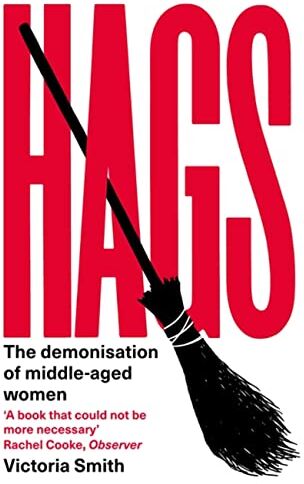 Victoria Smith - Hags: *SHORTLISTED FOR THE NERO BOOK AWARDS 2023* - Preis vom 30.09.2026 22:30:23 h