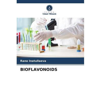 Bioflavonoids, Taschenbuch von Rano Inatullaeva, Verlag Unser Wissen, 978-620-6-26805-5