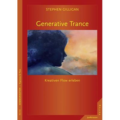 Generative Trance, Taschenbuch von Stephen Gilligan, Junfermann, 978-3-87387-981-2
