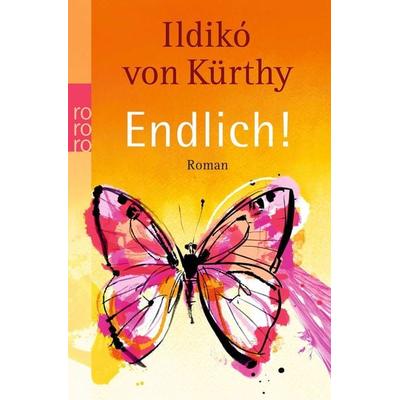 Endlich!, Taschenbuch von Ildikó von Kürthy, Rowohlt Taschenbuch, 978-3-499-25431-4